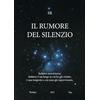 Youcanprint Il rumore del silenzio. Indietro non si torna. Indietro è un luogo in cui ho già vissuto, è una tempesta a cui sono già sopravvissuto