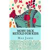 CREATESPACE Moby Dick Retold For Kids: (Beginner Reader Classics)