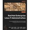 Packt Publishing Red Hat Enterprise Linux 9 Administration: A comprehensive Linux system administration guide for RHCSA certification exam candidates