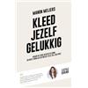 Kosmos Uitgevers Kleed jezelf gelukkig: kraak de code achter kleding en weet voor altijd welke stijl bij jou past