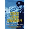 Sapere Books Convoy Escort Commander: A Memoir of the Battle of the Atlantic
