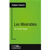 PROFIL LITTERAI Les Misérables de Victor Hugo (Analyse approfondie): Approfondissez votre lecture de cette œuvre avec notre profil littéraire (résumé, fiche de lecture et axes de lecture)