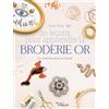EYROLLES 10 leçons pour apprendre la broderie or: 20 créations pour se lancer
