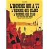 DARGAUD L'homme qui a vu l'homme qui filme l'homme qui tire plus vite que son ombre: (Presque journal d'un tournage)