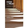 CreateSpace Independent Publishing Platf How to Pray: A Step-by-Step Guide to Prayer in Islam