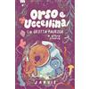 Lapis Grotta paurosa e altre storie. Orso e Uccellina. Ediz. a colori