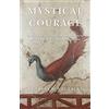 Red Elixir Mystical Courage: Commentaries on Selected Contemplative Exercises by G.I. Gurdjieff, as Compiled by Joseph Azize