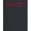 Scheidegger & Spiess Peter Zumthor Therme Vals