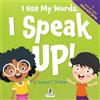 Two Ravens Books I Use My Words. I Speak Up!: An Affirmation-Themed Toddler Book About Speaking Up (Ages 2-4)