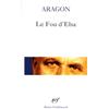GALLIMARD Le Fou D'Elsa