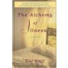 Harmony/Rodale/Convergent The Alchemy of Illness