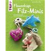 frechverlag GmbH Flauschige Filz-Minis: Extraleicht gemacht mit der Schablonen-Methode