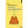 Points S'asseoir tout simplement: L'art de la méditation zen