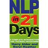 Piatkus Nlp in 21 Days: A complete introduction and training programme