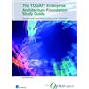 Van Haren Publishing The TOGAF® Enterprise Architecture Foundation Study Guide: Preparation for the TOGAF Enterprise Architecture Part 1 Examination