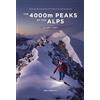 Alpenglow Editions The 4000m Peaks of the Alps: Selected Alpine Climbs & Ski Mountaineering Routes - Vol 1: West