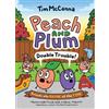Tim McCanna Peach and Plum: Double Trouble! (A Graphic Novel) (Tascabile)