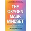 Calissa Ngozi The Oxygen Mask Mindset (Tascabile)