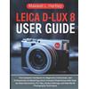 Maxwell L Hartley Leica D-Lux 8 User Guide (Tascabile)