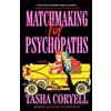 Tasha Coryell Matchmaking for Psychopaths (Tascabile)