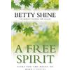 Betty Shine A Free Spirit (Tascabile)