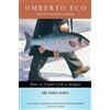 Umberto Eco How to Travel with a Salmon & Other Essays (Tascabile)