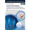 Elsevier Fractional-order Modeling of Dynamic Systems With Applications in Optimization, Signal Processing, and Control