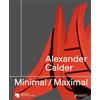 Prestel Alexander Calder: Minimal Maximal