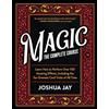 Workman Publishing Magic the Complete Course: How to Perform Over 100 Amazing Effects, with 500 Full-Color How-to Photographs