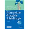 Springer Facharztwissen Orthopädie Unfallchirurgie: Includes Digital Download