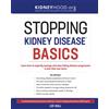 Kidneyhood.Org Stopping Kidney Disease Basics: Learn how to expertly manage and slow kidney disease progression in less than two hours