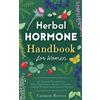 CREATESPACE Herbal Hormone Handbook for Women: 41 Natural Remedies to Reset Hormones, Reduce Anxiety, Combat Fatigue and Control Weight