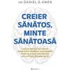 Bookzone Creier sanatos, minte sanatoasa - Daniel G. Amen, Editie in limba romana