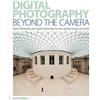 David & Charles Digital Photography Beyond the Camera: Expert Photoshop And Digital Know-How For Top-Quality Images And Prints