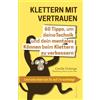 PPIC'Asso éditions KLETTERN MIT VERTRAUEN - 60 Tipps, um deine Technik und dein mentales Können beim Klettern zu verbessern: Und wie man von 5c auf 7a aufsteigt