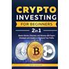 Bold Ink Publications Crypto Investing for Beginners: Master Bitcoin, Ethereum, and Altcoins with Expert Strategies and Insights to Maximize Your Profits