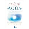 SIRIO antenne El Cancer Y La Nueva Biologia del Agua: Por qué hemos fracasado en la guerra contra el cáncer y cómo podemos encaminarnos hacia una prevención y tratamentos más efectivo