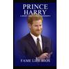 Fame Life Bios Prince Harry: A Short Unauthorized Biography