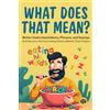 Books by Cooper What Does That Mean?: Better Understand Idioms, Phrases, and Sayings | And Discover the Fascinating History Behind Their Origins