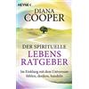Heyne Taschenbuch Der spirituelle Lebens-Ratgeber: Im Einklang mit dem Universum fühlen, denken, handeln: 720275