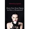 CREATESPACE Have You Ever Tried to Sell a Diamond?: And other Investigations of the Diamond Trade