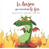 EDITIONS SPLASH Le dragon qui n'aimait pas le feu