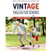 HOEPLI VintAge. English for seniors. Corso di inglese A1+