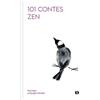 Synchronique éditions 101 contes zen: Histoires des plus grands maîtres chinois et japonais