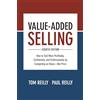McGraw Hill Value-Added Selling, Fourth Edition: How to Sell More Profitably, Confidently, and Professionally by Competing on Value―Not Price