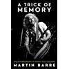 McNidder & Grace A Trick of Memory: The Autobiography of Jethro Tull's Guitarist: The Autobiography of Jethro Tull's Guitarist