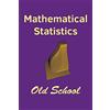 CREATESPACE Mathematical Statistics: Old School