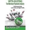 CreateSpace Independent Publishing Platf Myth-Busting The Merchant Payments Industry: A Merchants Guide to the Truth and Higher Profits
