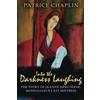 CREATESPACE Into the Darkness Laughing: The Story of Jeanne Hebuterne, Modigliani's Last Mis