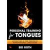 It's Supernatural Personal Training for Tongues: Operating in the Power of Supernatural Languages